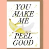 Studio Frewb. You Make Me Peel Good Greetings Card