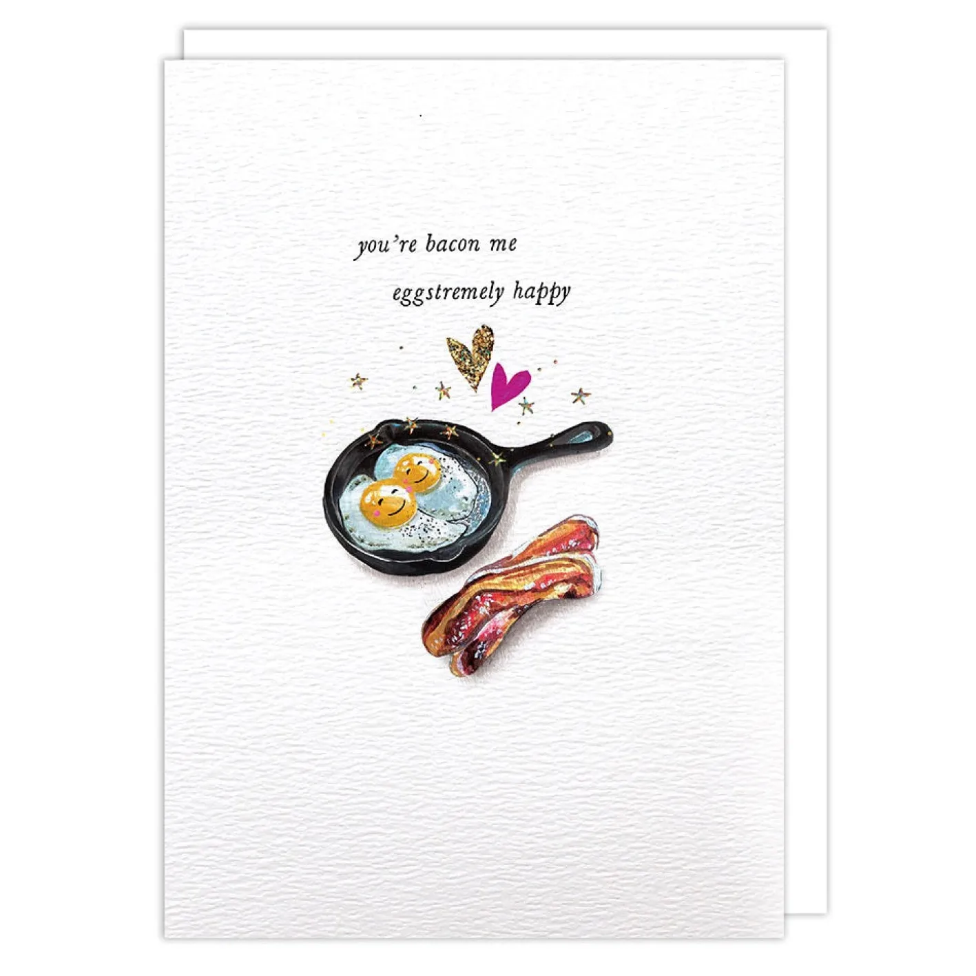 Stephanie Davies You're Bacon Me Eggstremely Happy Greeting Card