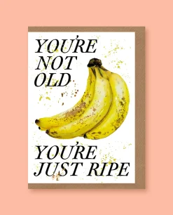 Studio Frewb. You're Not Old, You're Just Ripe Greetings Card